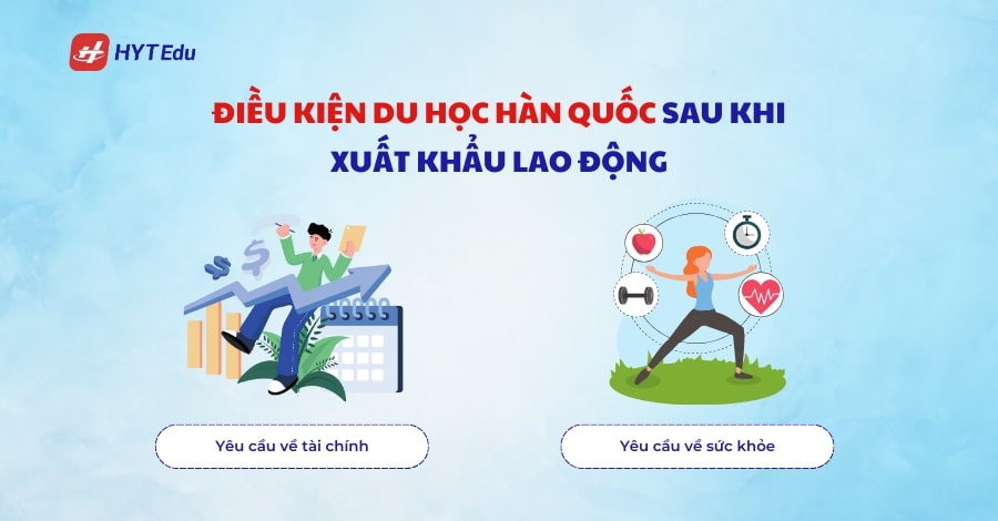 Điều kiện du học Hàn Quốc sau khi xuất khẩu lao động
