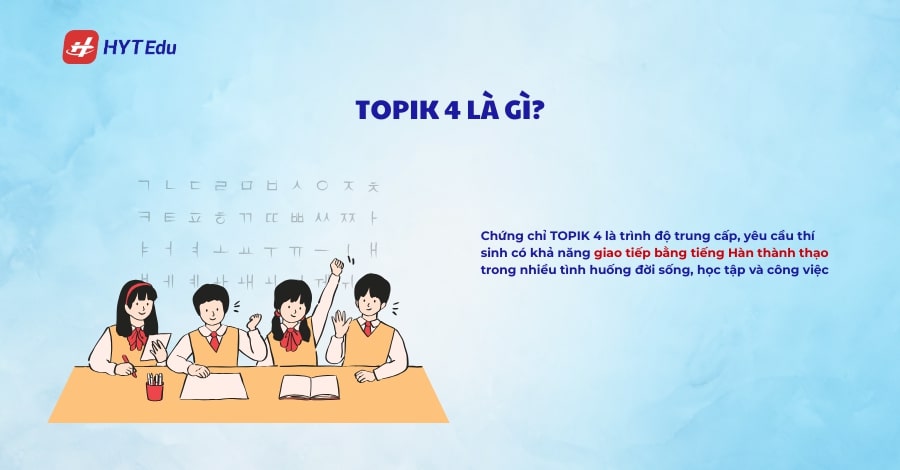 Tại sao Topik 4 quan trọng với du học sinh Hàn Quốc? topik 4 la gi