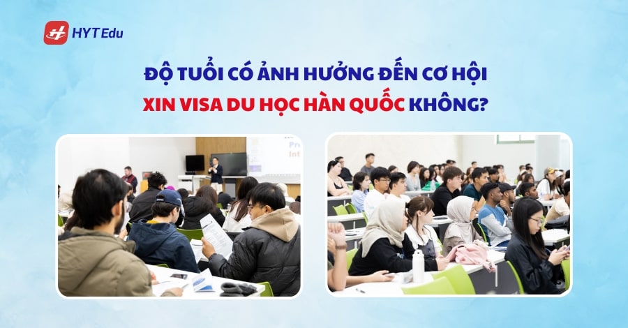 Có giới hạn độ tuổi khi đăng ký du học Hàn Quốc không? do tuoi co anh huong den co hoi xin visa du hoc han quoc khong