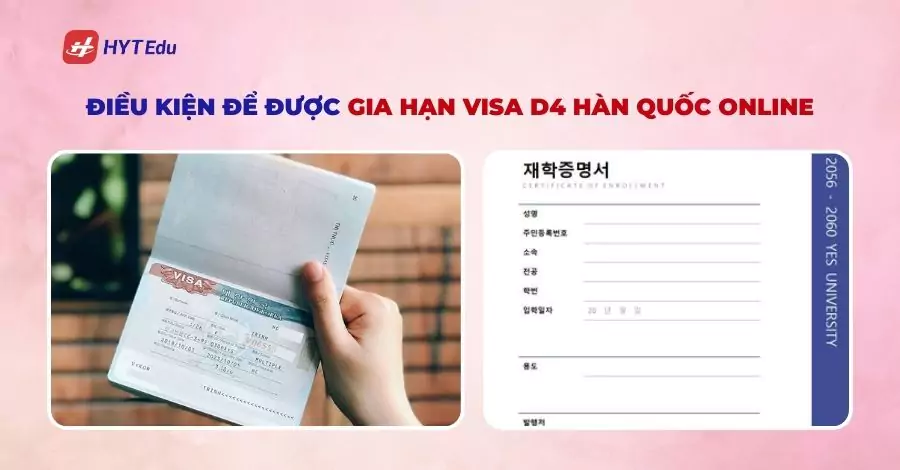 Điều kiện để được gia hạn visa D4 Hàn Quốc online