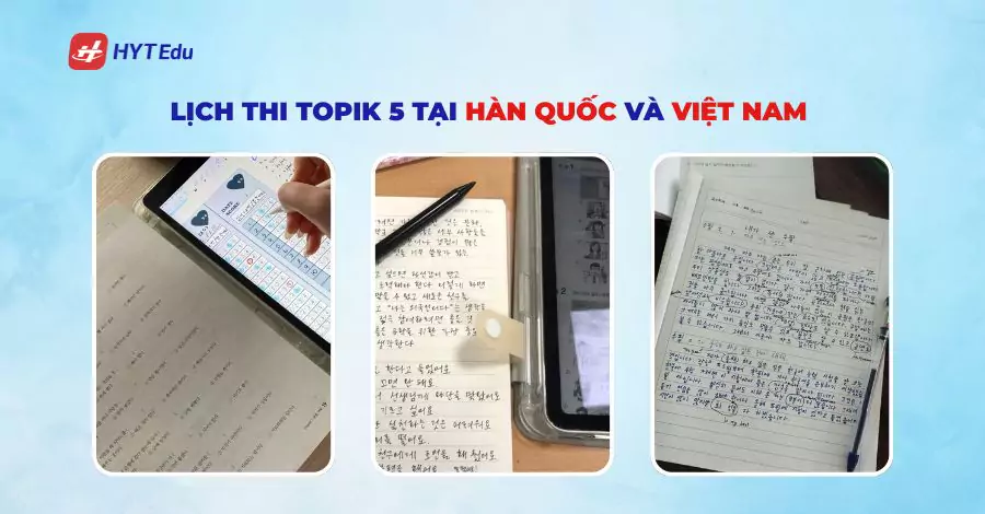 Lịch thi Topik 5 tại Hàn Quốc và Việt Nam