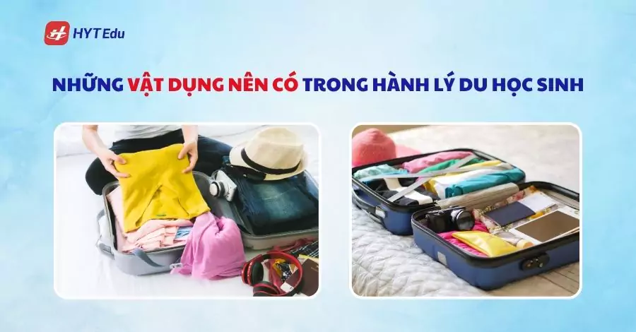 Những vật dụng nên có trong hành lý du học sinh