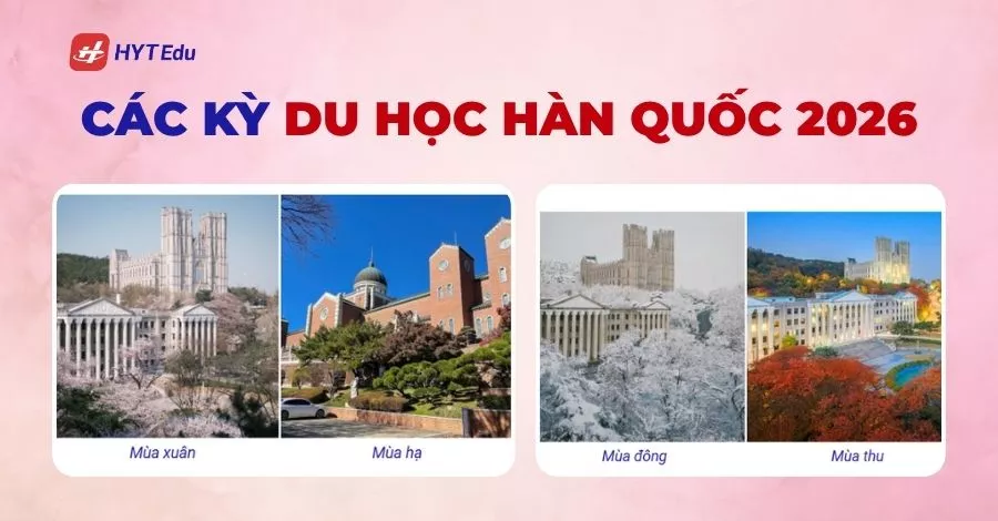 Các kỳ du học Hàn Quốc 2026 hệ tiếng D4 và chuyên ngành D2