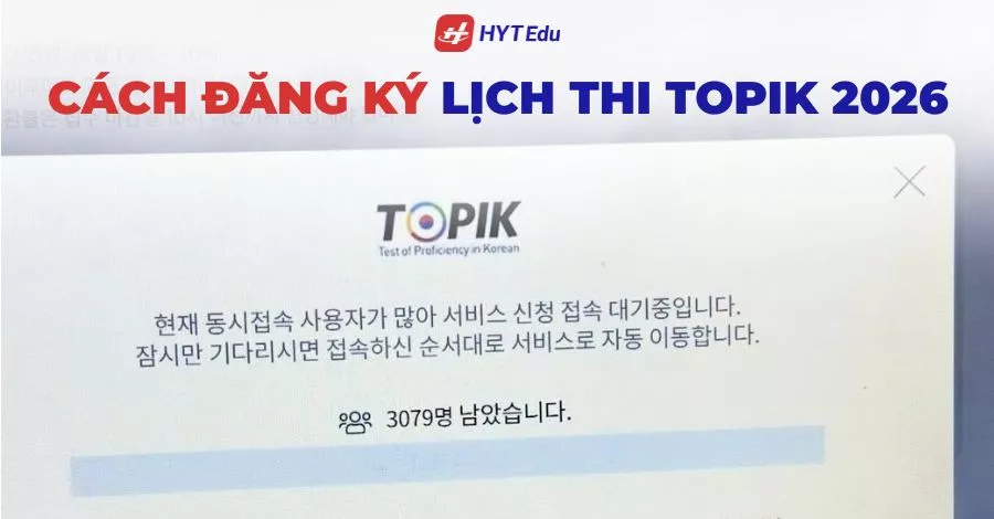 Cách đăng ký lịch thi TOPIK 2026