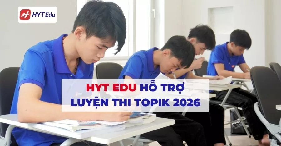 HYT Edu hỗ trợ luyện thi TOPIK 2026