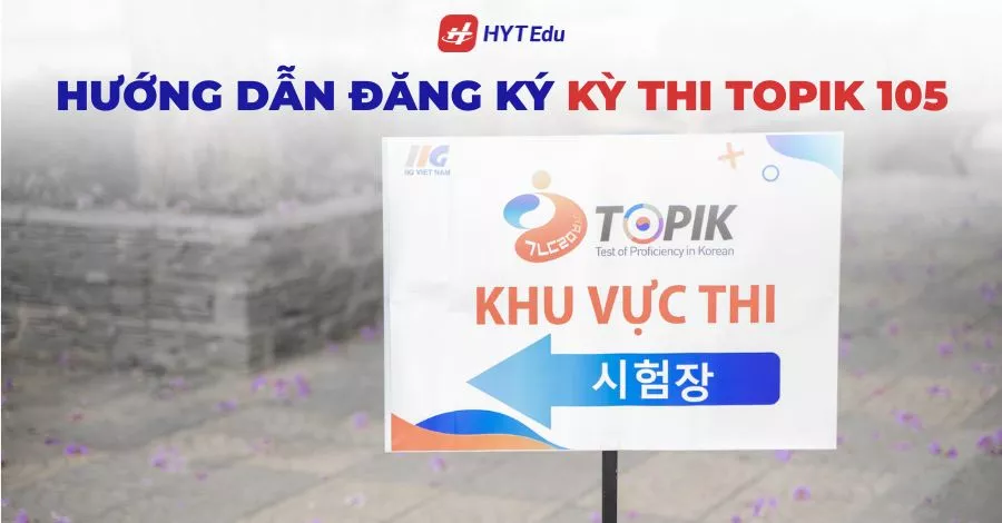 Hướng dẫn đăng ký thi TOPIK 105