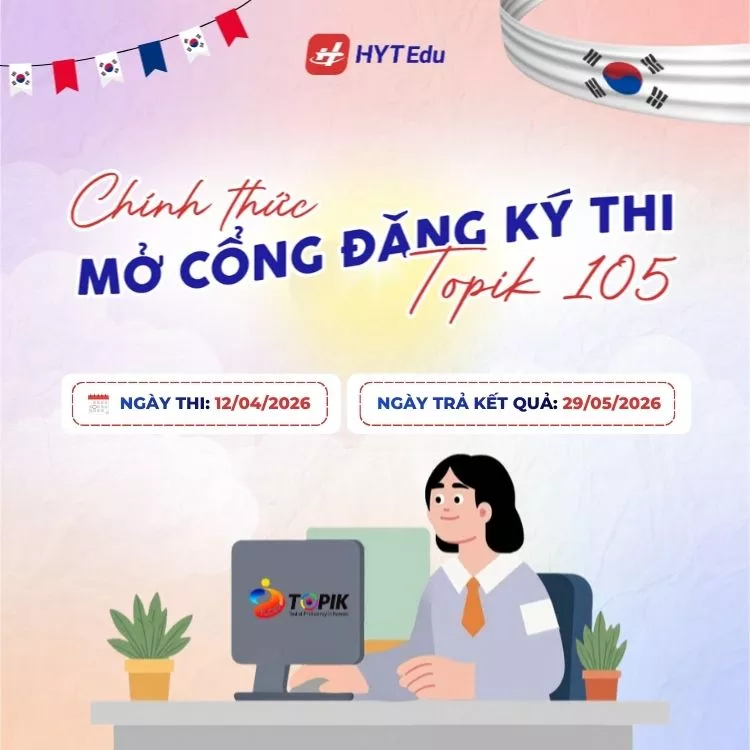 Lịch thi TOPIK 105 chính thức
