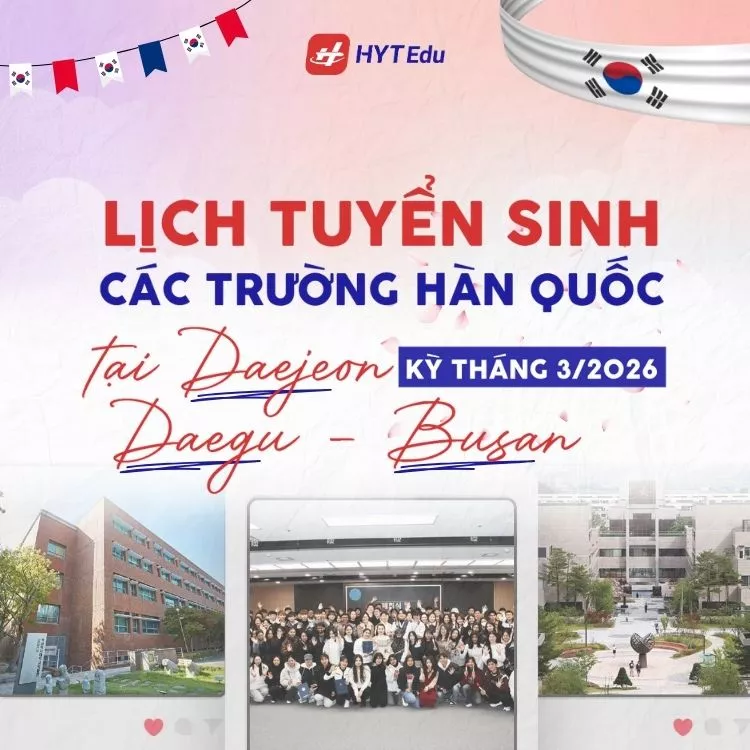 Lịch tuyển sinh các trường Hàn Quốc tại Daejeon - Daegu - Busan kỳ tháng 03/2026