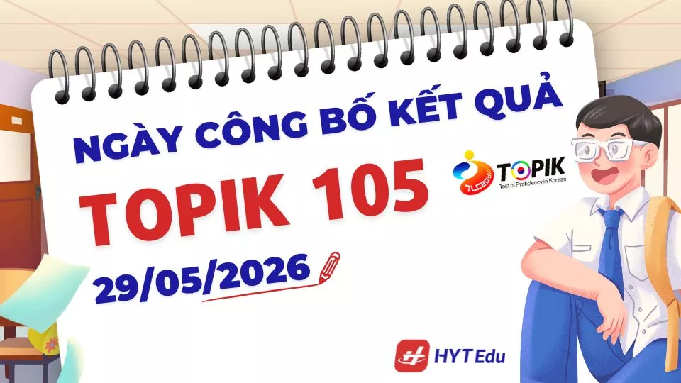 Thời gian công bố kết quat TOPIK 105