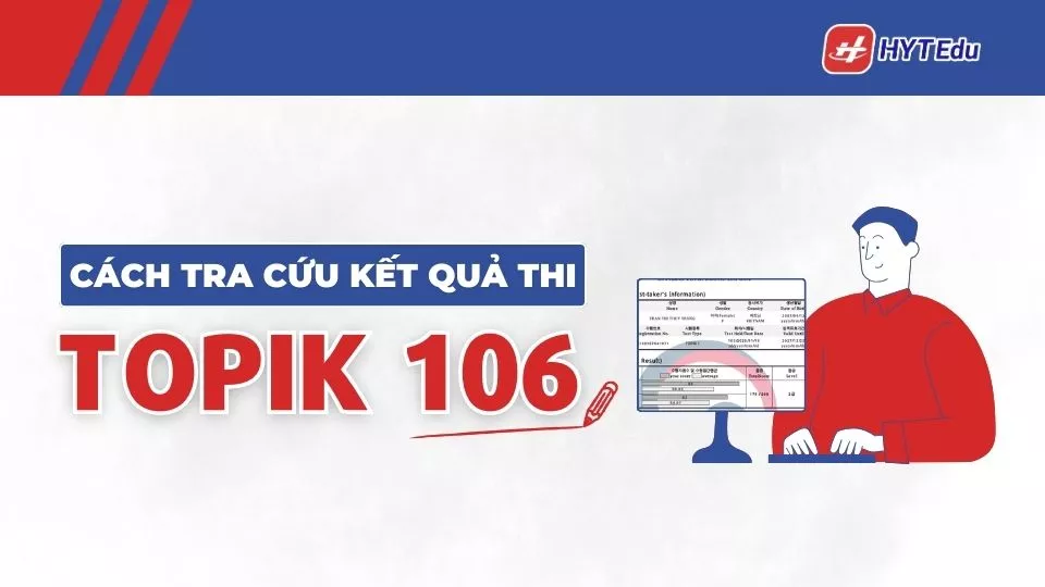 tra cứu kết quả TOPIK 106