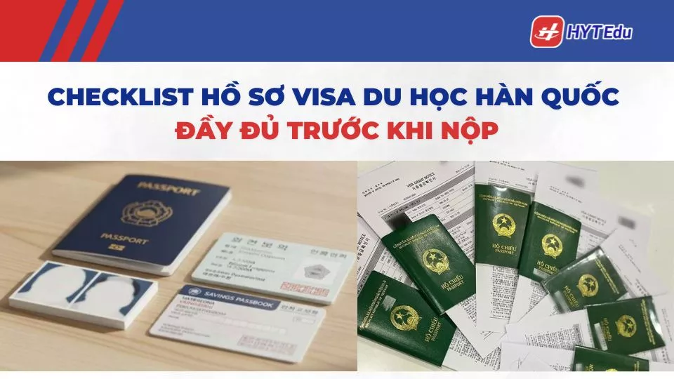 Checklist hồ sơ visa du học Hàn Quốc đầy đủ & chuẩn nhất checklist hồ sơ visa du học Hàn Quốc đầy đủ trước khi nộp