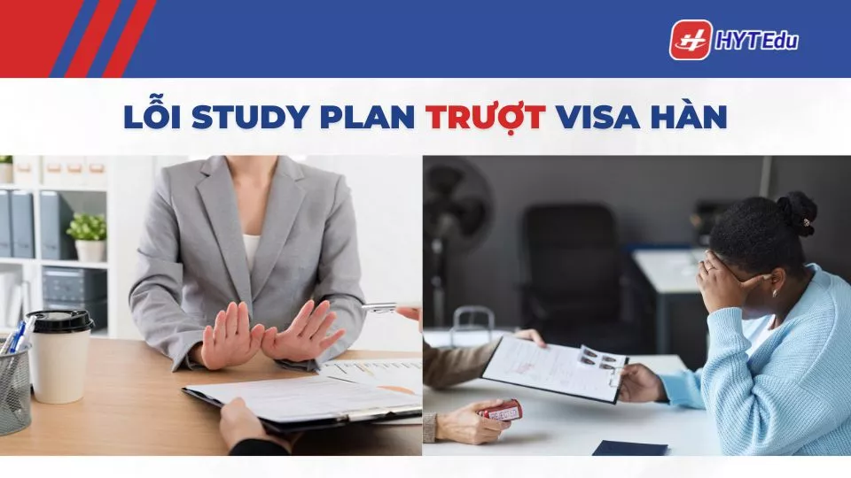 lỗi study plan trượt visa Hàn