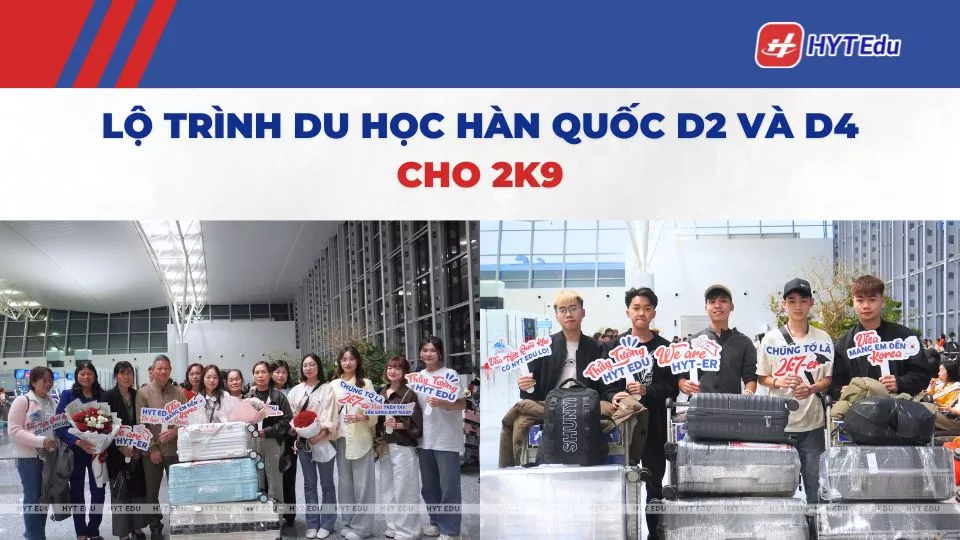 lộ trình du học Hàn Quốc D2 và D4 cho 2k9