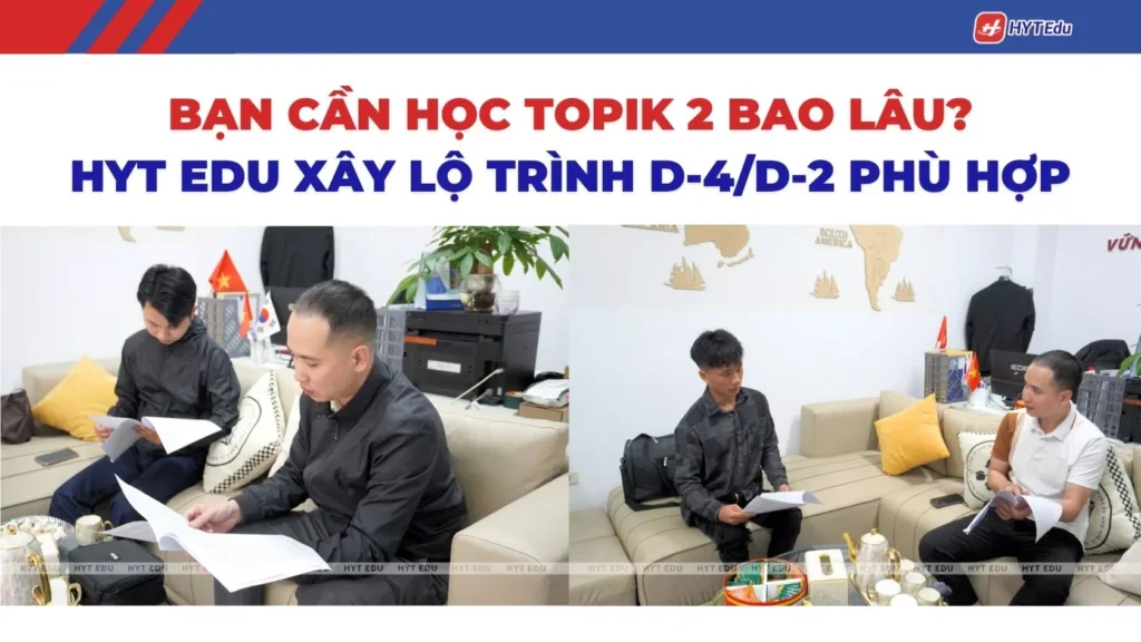 Tư vấn lộ trình học TOPIK 2 đi du học Hàn Quốc tại HYT Edu