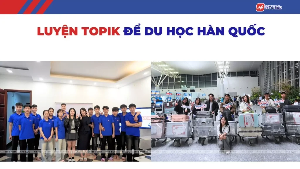 Đề TOPIK 107 và lộ trình luyện TOPIK cho du học Hàn Quốc cùng HYT Edu
