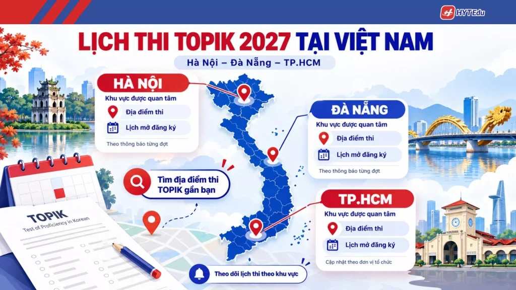 Lịch thi TOPIK 2027 tại Việt Nam Hà Nội TP.HCM Đà Nẵng