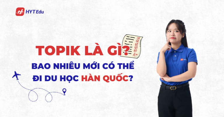 topik la gi topik bao nhieu moi co the di du hoc han quoc