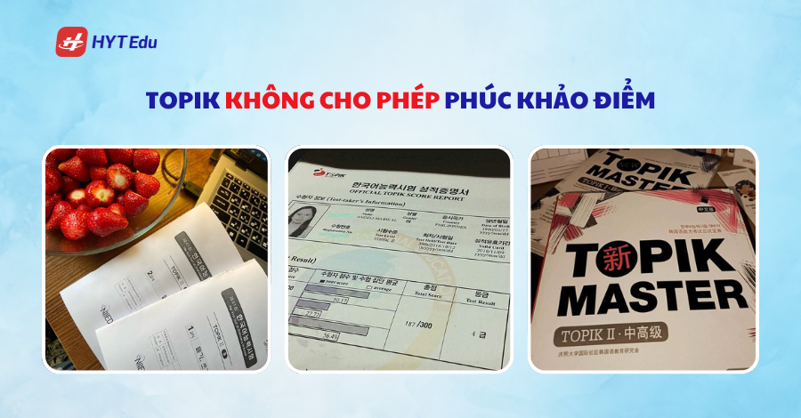 Có được phúc khảo điểm thi Topik không? TOPIK khong cho phep phuc khao diem thi topik