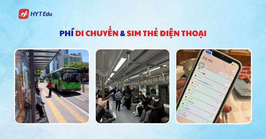 Tổng chi phí du học Hàn Quốc 2025 là bao nhiêu? phi di chuyen va sim the dien thoai