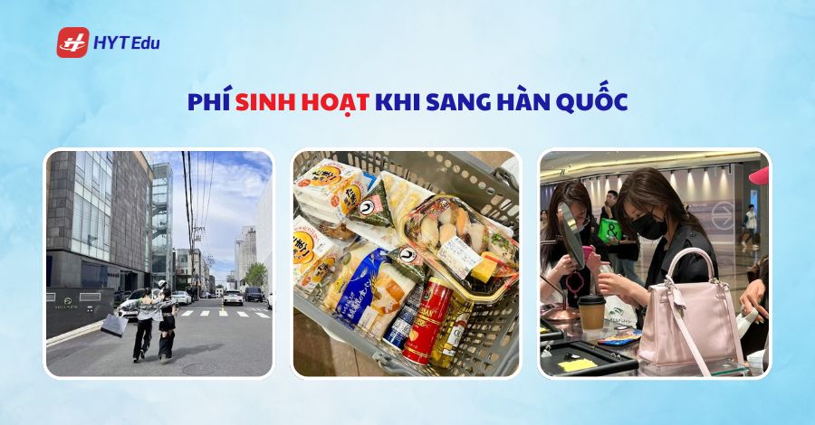 Tổng chi phí du học Hàn Quốc 2025 là bao nhiêu? phi sinh hoat khi sang han quoc