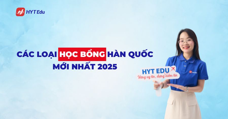 Các loại học bổng Hàn Quốc mới nhất 2025