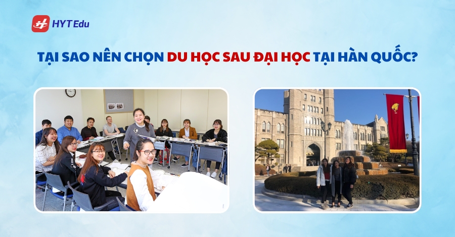 Tại sao nên chọn du học sau Đại học tại Hàn Quốc?