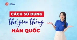 cach su dung the giao thong han quoc
