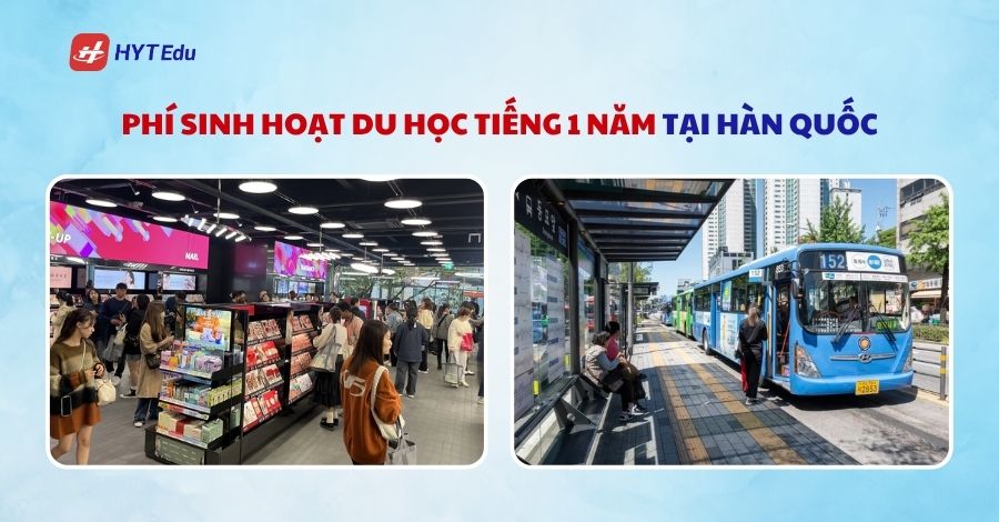 Du học tiếng 1 năm tại Hàn Quốc cần những gì? Phí sinh hoạt du học tiếng 1 năm tại Hàn Quốc