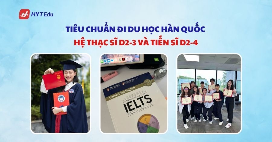 Tiêu chuẩn đi du học Hàn Quốc mới nhất 2025 tieu chuan di du hoc han quoc he thac si d2 3 va tien si d2 4