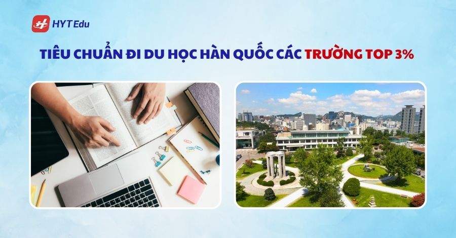 Tiêu chuẩn đi du học Hàn Quốc mới nhất 2025 tieu chuan di du hoc han quoc voi cac truong top 3 phan tram 1