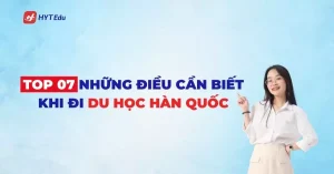 top 07 nhung dieu can biet khi di du hoc han quoc