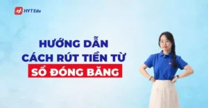 huong dan cach rut tien tu so dong bang