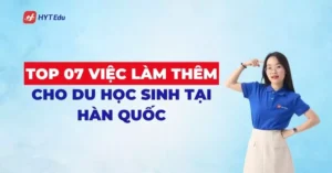 top 7 viec lam them cho du hoc sinh tai han quoc