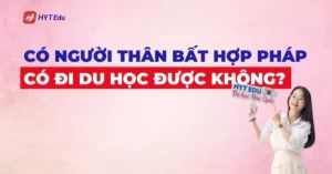 Có người thân bất hợp pháp có đi du học được không