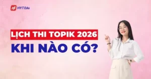 Lịch thi Topik 2026 khi nào có