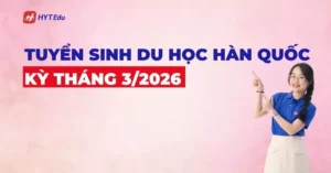 Tuyển sinh du học Hàn Quốc kỳ tháng 3/2026 – HYT Edu