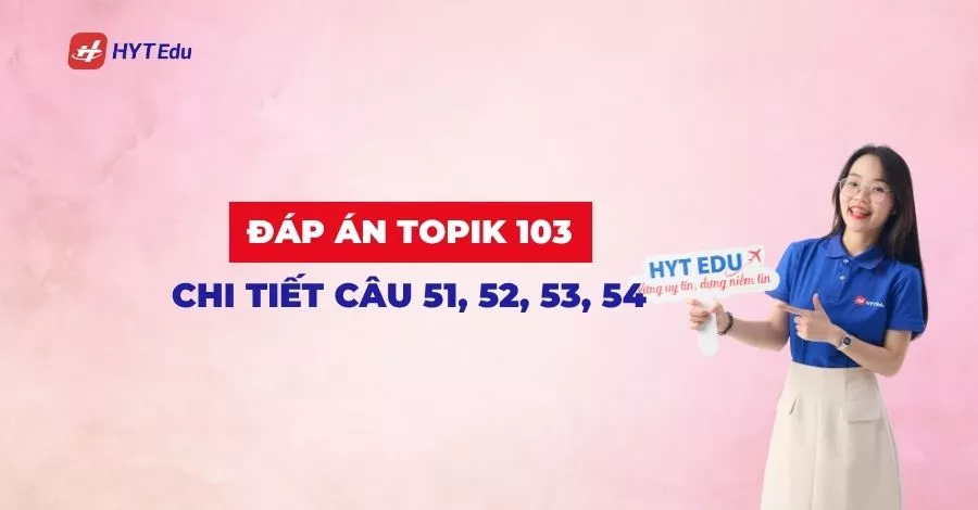 Đáp án TOPIK 103