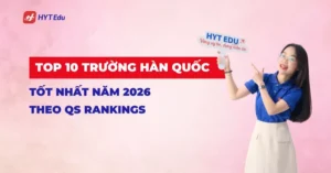Top 10 trường Hàn Quốc 2026 theo QS Rankings