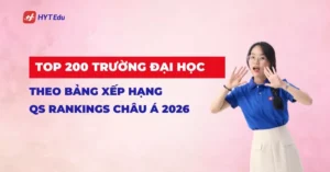 Top 200 trường đại học theo bảng xếp hạng QS Rankings Châu Á 2026