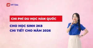 Chi phí du học Hàn Quốc cho học sinh 2k8 năm 2026