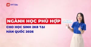 ngành học phù hợp cho học sinh 2k8 tại Hàn Quốc