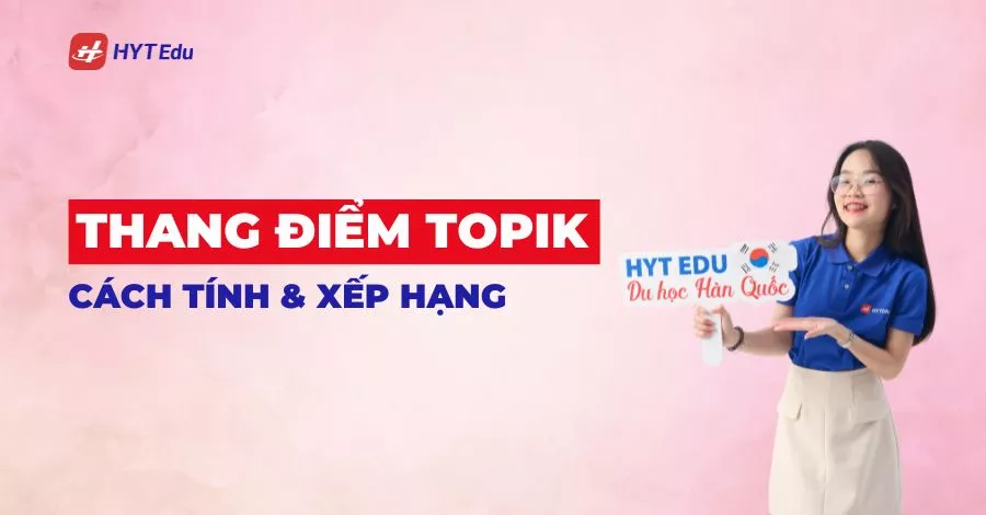 Tổng quan thang điểm TOPIK