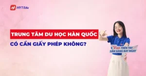 trung tâm du học Hàn Quốc có cần giấy phép