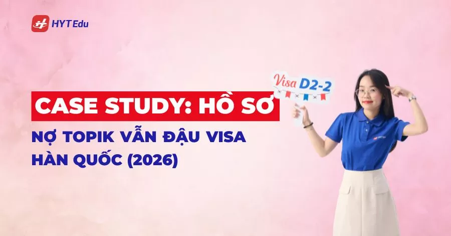 hồ sơ nợ TOPIK vẫn đậu visa Hàn Quốc