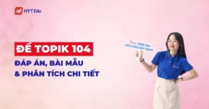 đề TOPIK 104 tổng hợp đề thi và đáp án