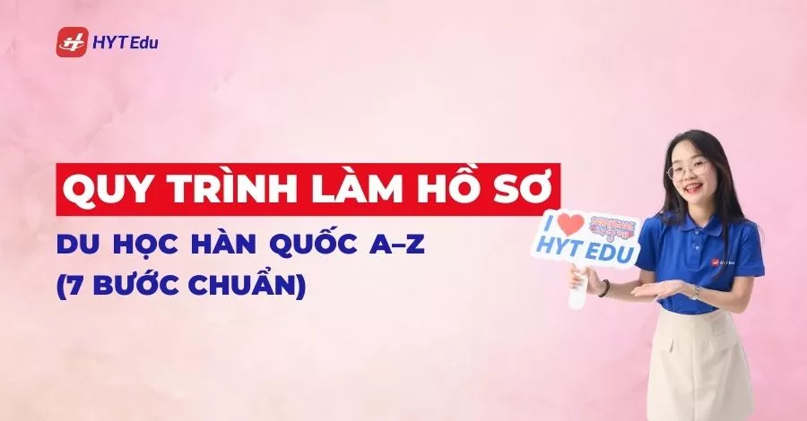quy trình làm hồ sơ du học Hàn Quốc