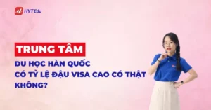 Trung tâm du học Hàn Quốc có tỷ lệ đậu visa cao có thật không