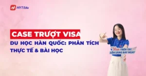 case trượt visa du học Hàn Quốc