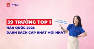 39 trường Top 1 Hàn Quốc 2026 cập nhật mới nhất