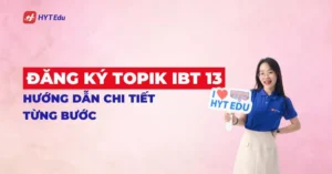 dang ky topik ibt 13 2026 huong dan chi tiet